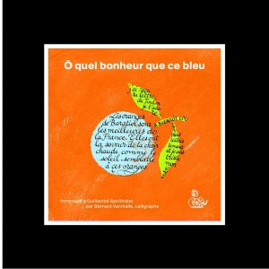 O quel bonheur que ce bleu. Guillaume Apollinaire